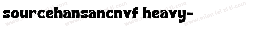 sourcehansancnvf heavy字体转换